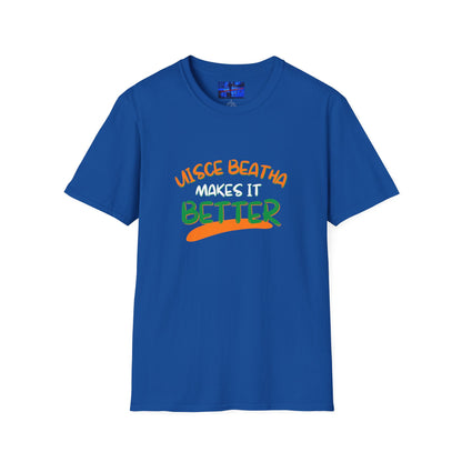 Uisce Beatha makes it better Orange, White, and Green font Dark colors Unisex T-Shirt by cypherpunkgear.com