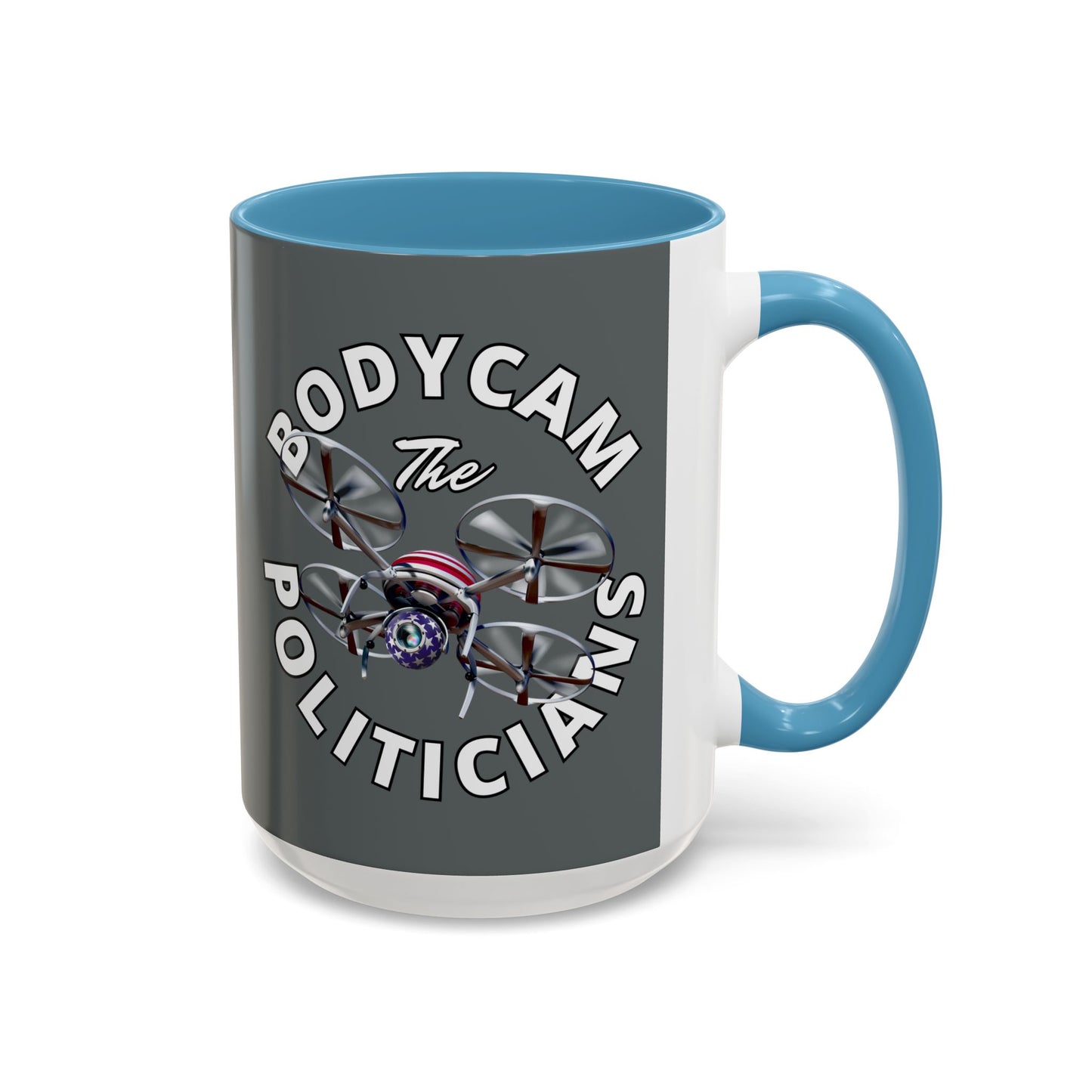 Bodycam the Politicians Drone Grey Accent Mug by cypherpunkgear.com