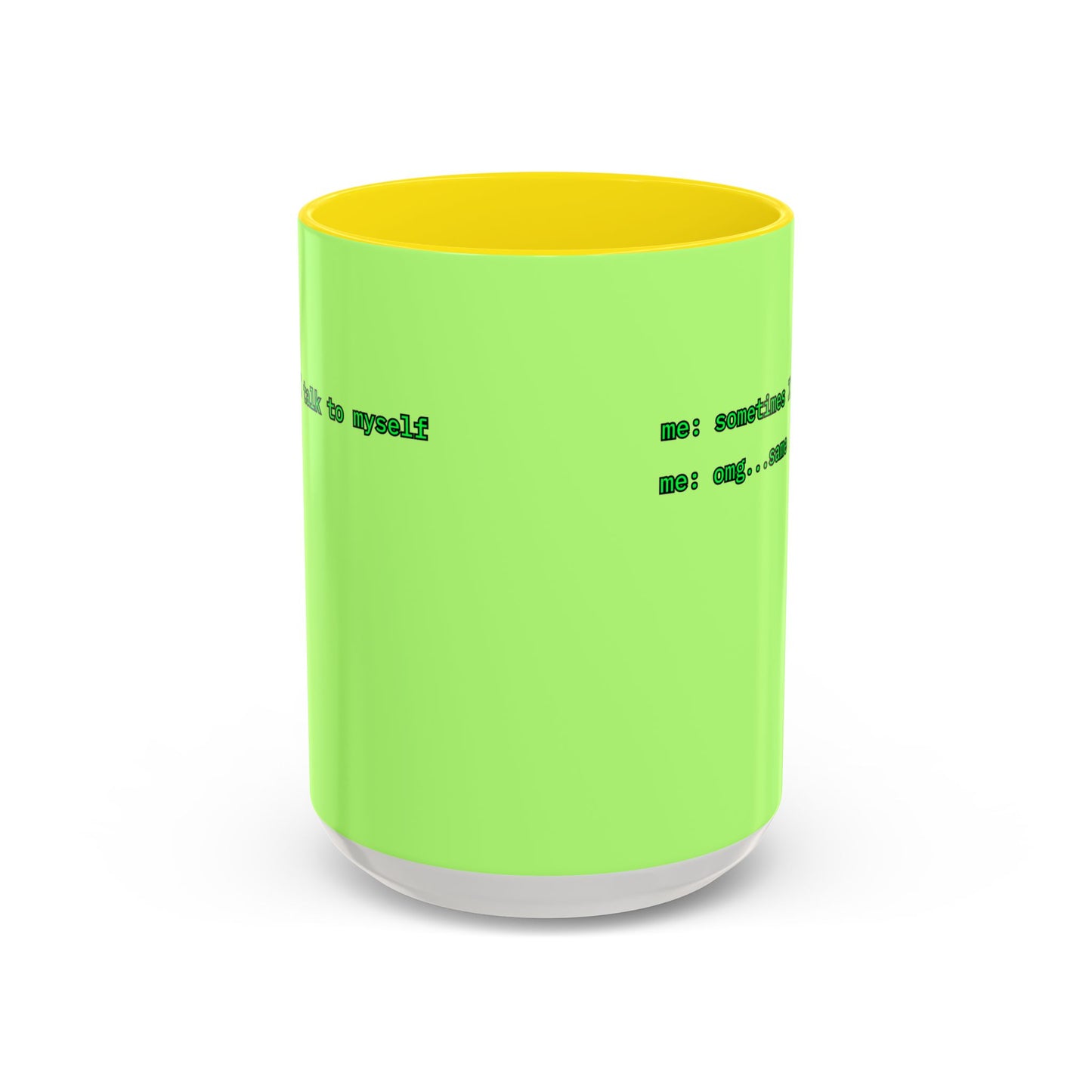 Sometimes I talk to myself - me: omg...same Light Green Accent Mug by cypherpunkgear.com