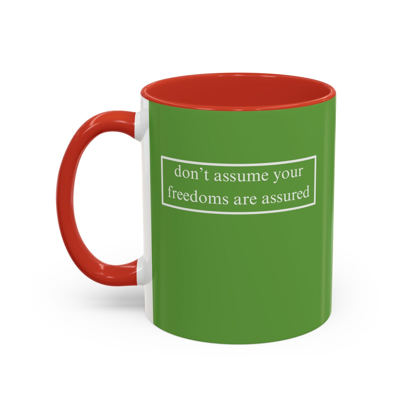 don't assume your freedoms are assured, White font, Green Accent Mug by cypherpunkgear.com
