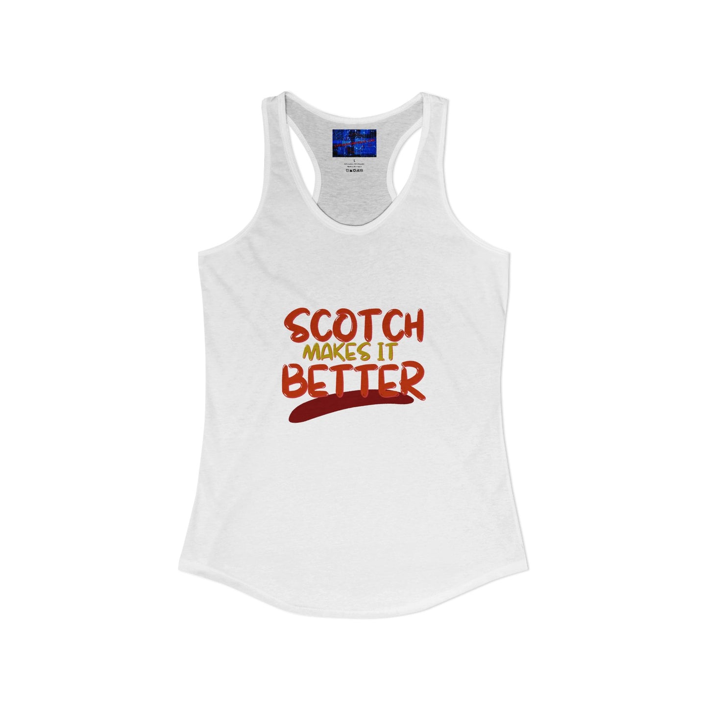Scotch makes it better Women's Racerback Tank Top by cypherpunkgear.com