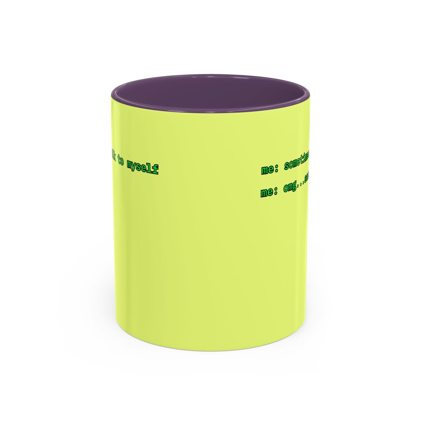 Sometimes I talk to myself - me: omg...same Yellow Accent Mug by cypherpunkgear.com