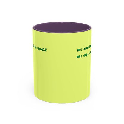 Sometimes I talk to myself - me: omg...same Yellow Accent Mug by cypherpunkgear.com