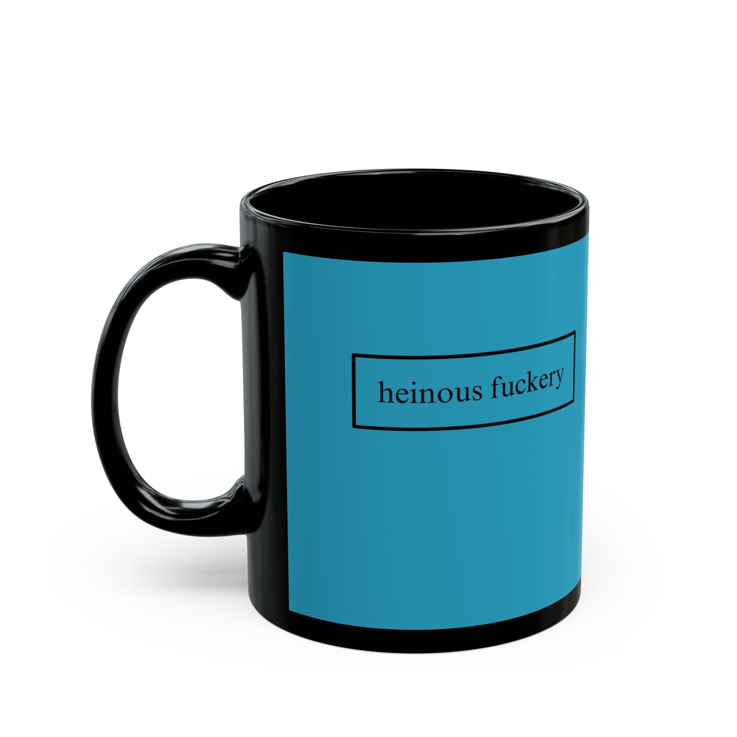 Heinous Fuckery Turquoise Mug by cypherpunkgear.com