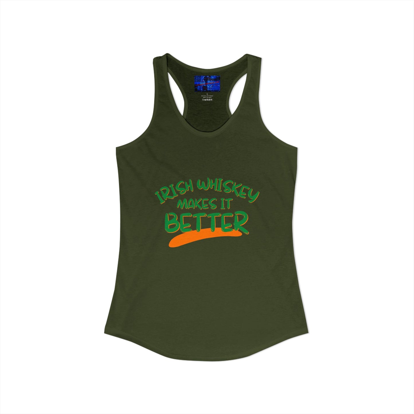 Irish Whiskey makes it better Green font Women's Racerback Tank Top by cypherpunkgear.com