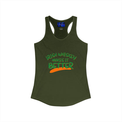 Irish Whiskey makes it better Green font Women's Racerback Tank Top by cypherpunkgear.com