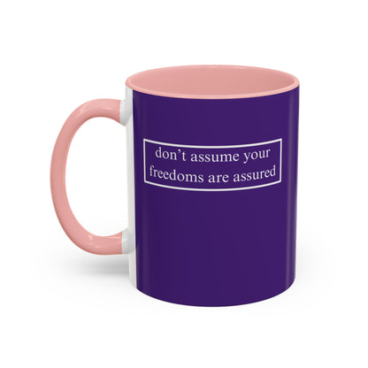 don't assume your freedoms are assured, White font, Dark Purple Accent Mug by cypherpunkgear.com