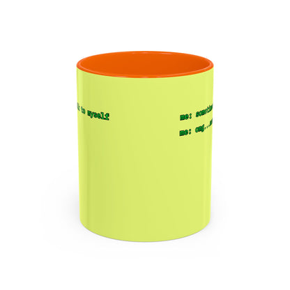 Sometimes I talk to myself - me: omg...same Yellow Accent Mug by cypherpunkgear.com