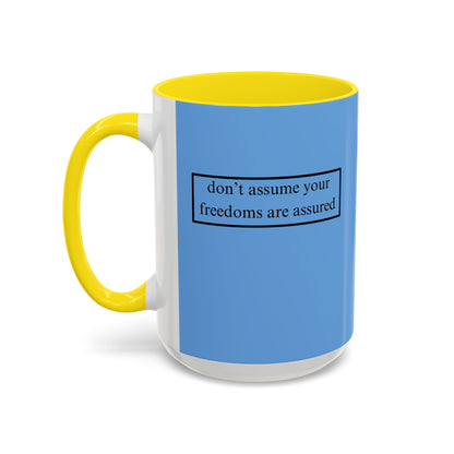 don't assume your freedoms are assured, Black font, Light Blue Accent Mug by cypherpunkgear.com