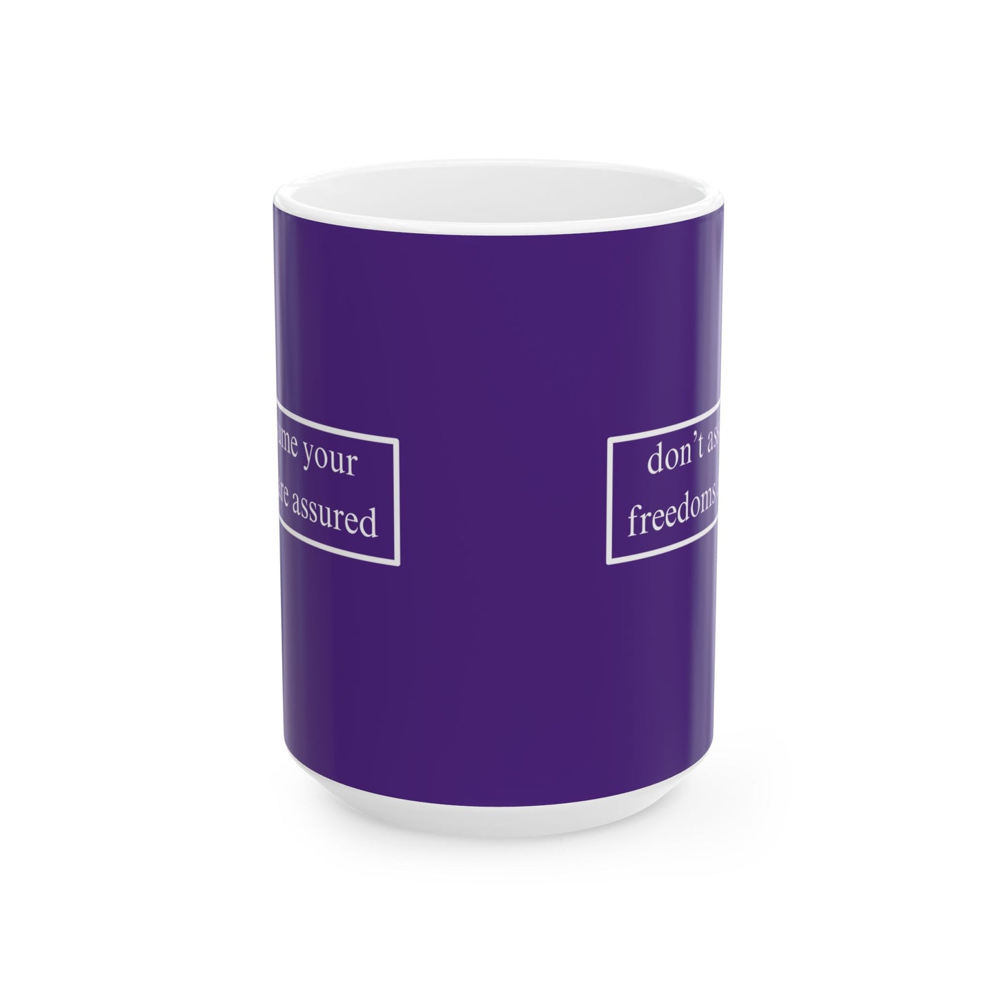 don't assume your freedoms are assured, White font, Dark Purple/White Mug by cypherpunkgear.com