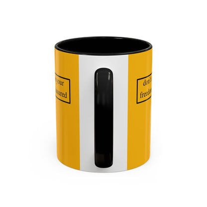 don't assume your freedoms are assured, Black font, Yellow Accent Mug by cypherpunkgear.com