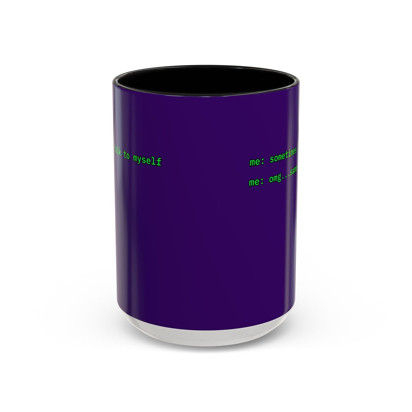 Sometimes I talk to myself - me: omg...same Purple Accent Mug by cypherpunkgear.com