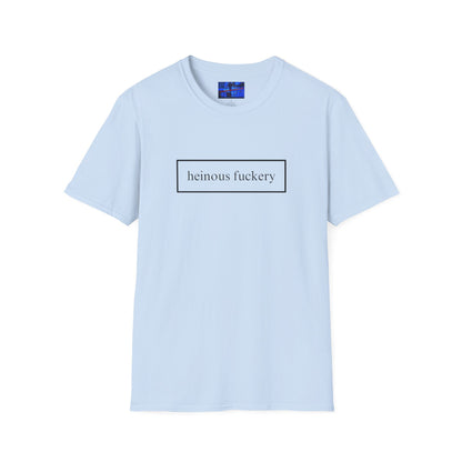 Heinous Fuckery Light colors Unisex T-Shirt by cypherpunkgear.com