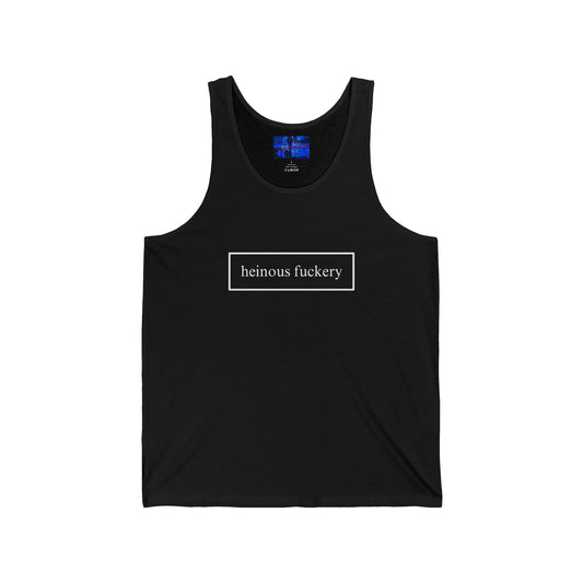 Heinous Fuckery Unisex Jersey Tank Top by cypherpunkgear.com