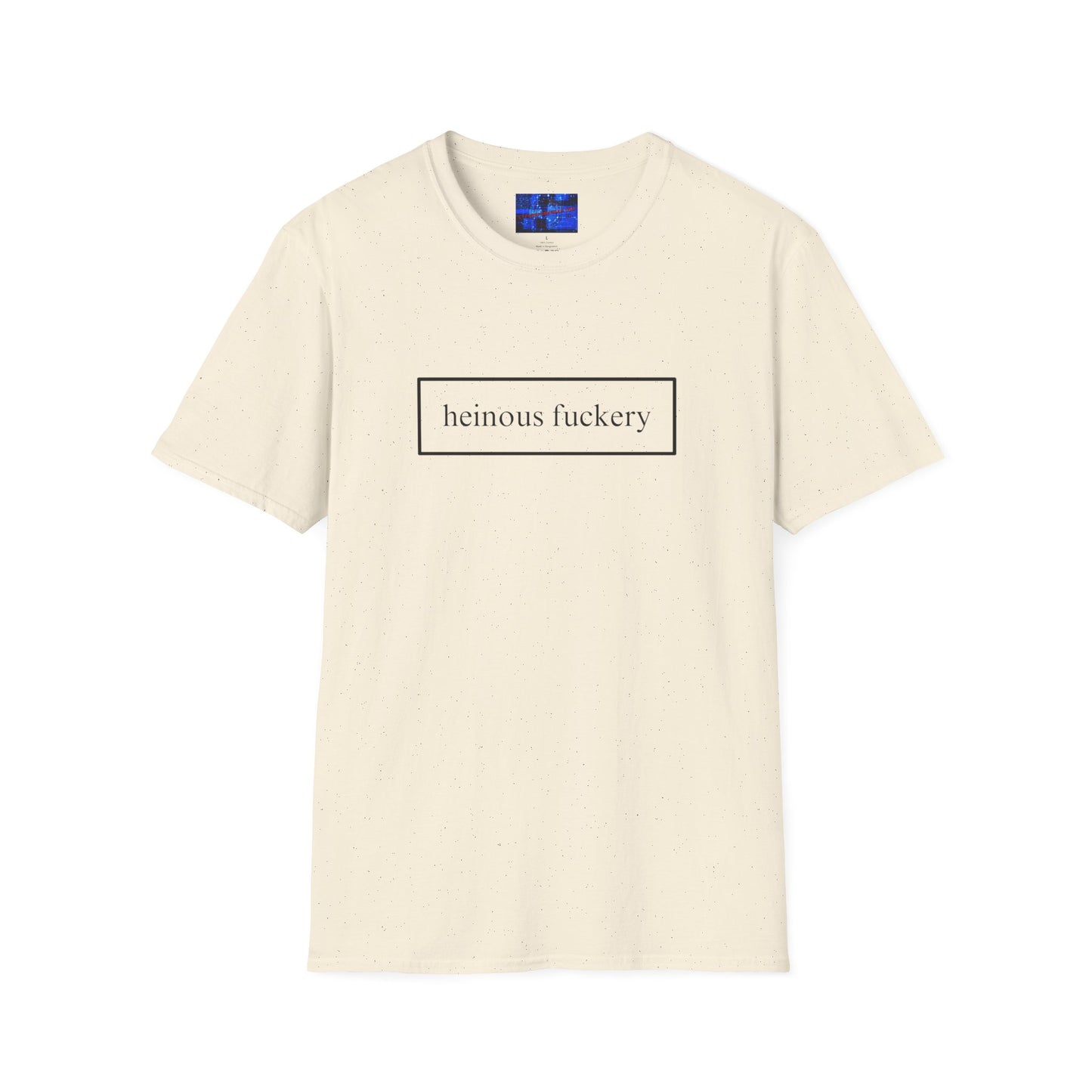 Heinous Fuckery Light colors Unisex T-Shirt by cypherpunkgear.com