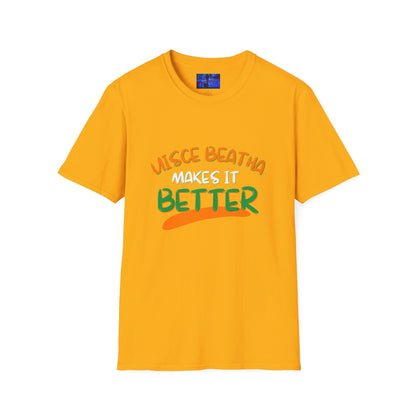 Uisce Beatha makes it better Orange, White, and Green font Light colors Unisex T-Shirt by cypherpunkgear.com