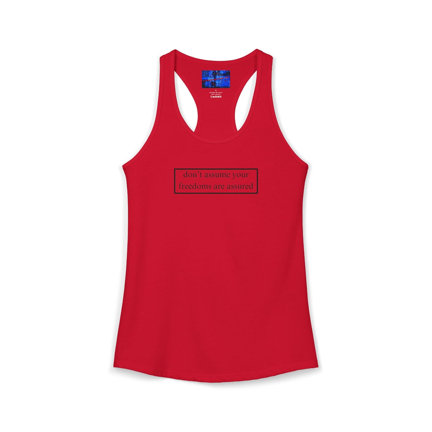 don't assume your freedoms are assured, Black font, Women's Racerback Tank Top by cypherpunkgear.com
