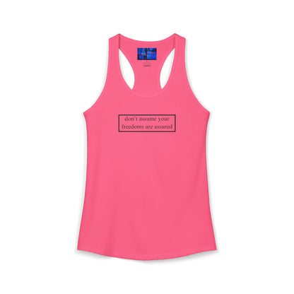 don't assume your freedoms are assured, Black font, Women's Racerback Tank Top by cypherpunkgear.com