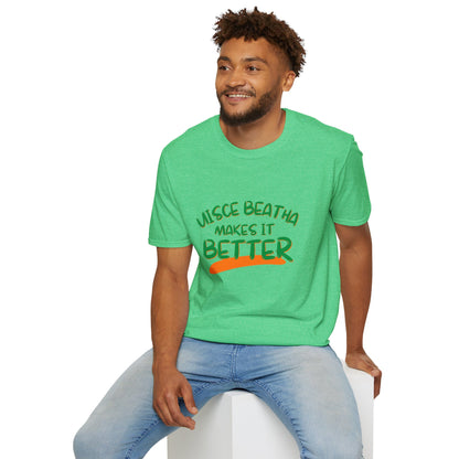 Uisce Beatha makes it better Green font Dark colors Unisex T-Shirt by cypherpunkgear.com