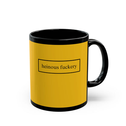 Heinous Fuckery Yellow Mug by cypherpunkgear.com