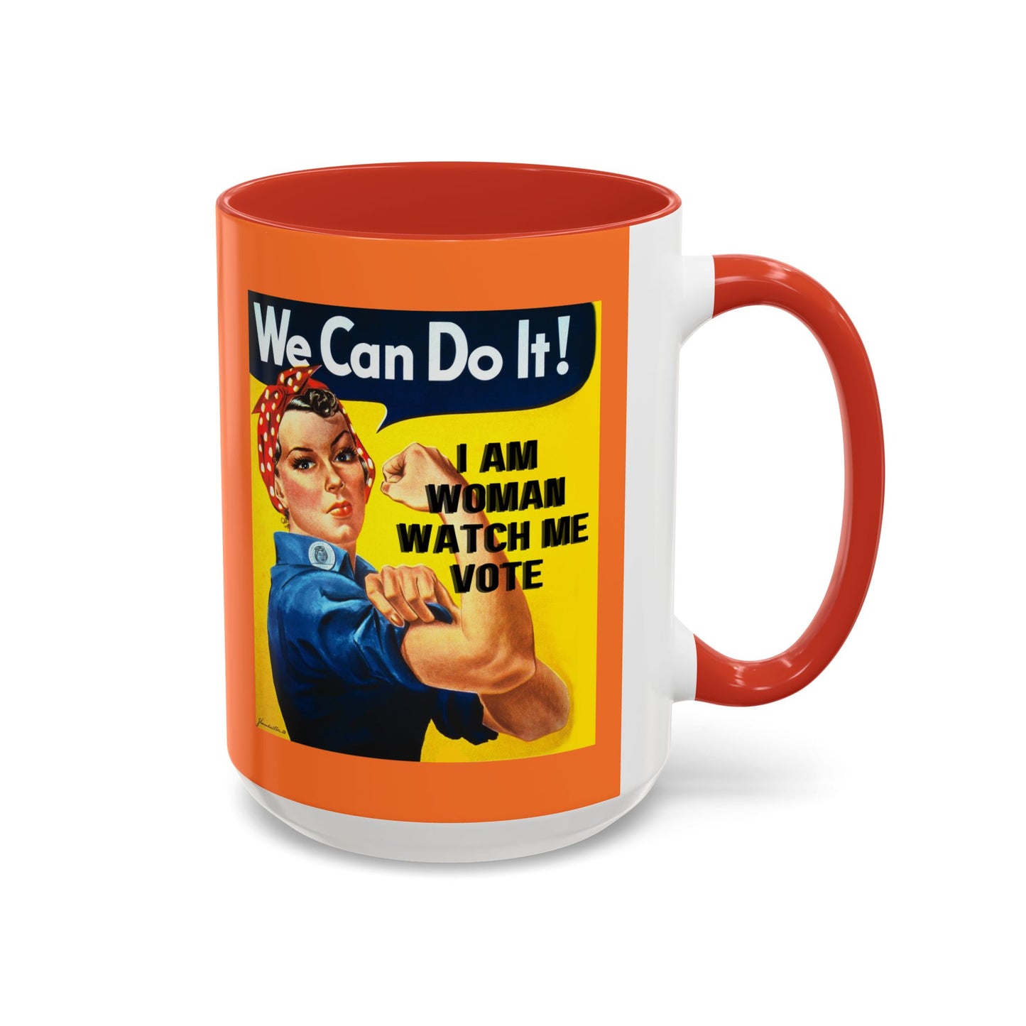 I Am Woman Watch Me Vote Rosie Orange Accent Mug by cypherpunkgear.com