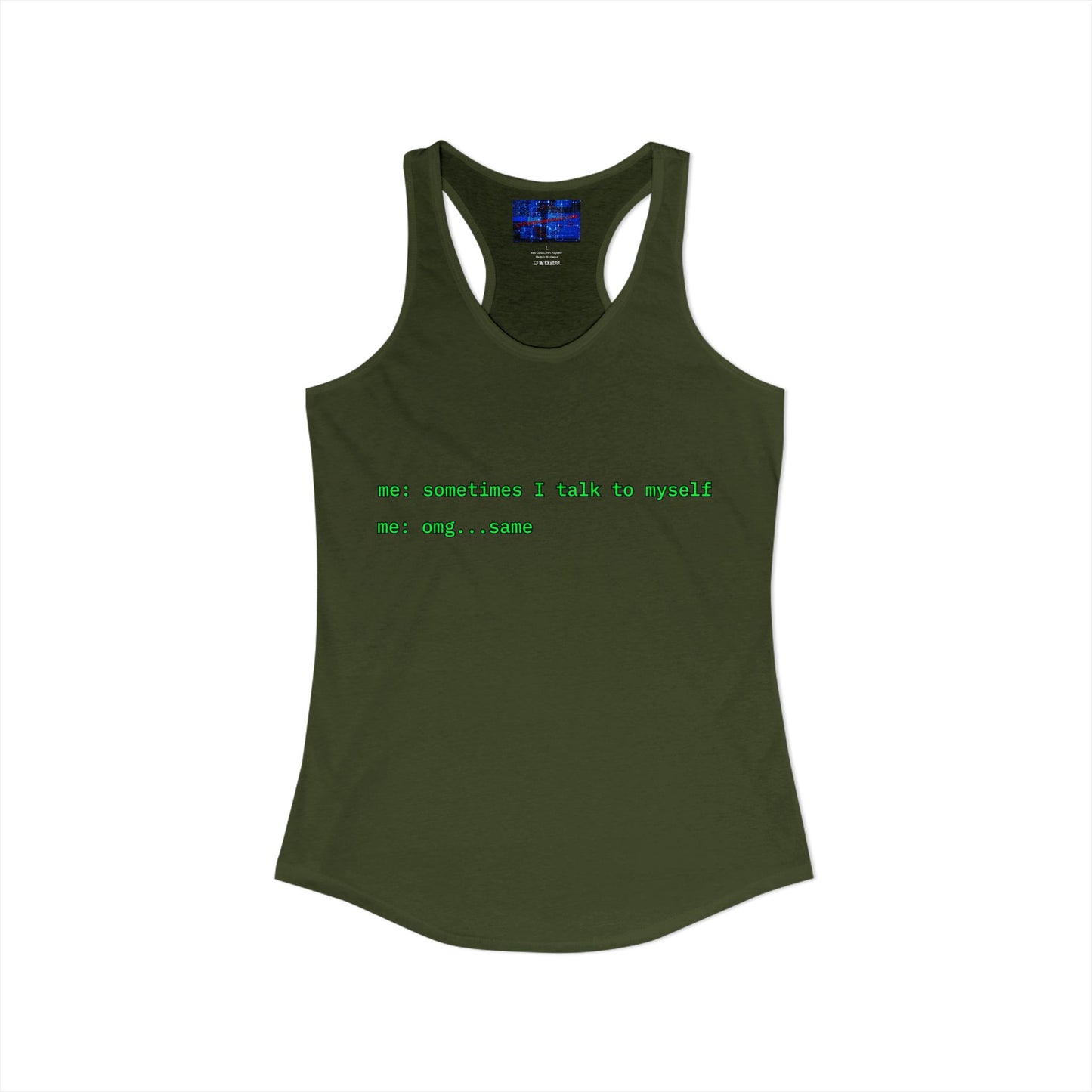 Sometimes I talk to myself - me: omg...same Women's Racerback Tank Top by cypherpunkgear.com