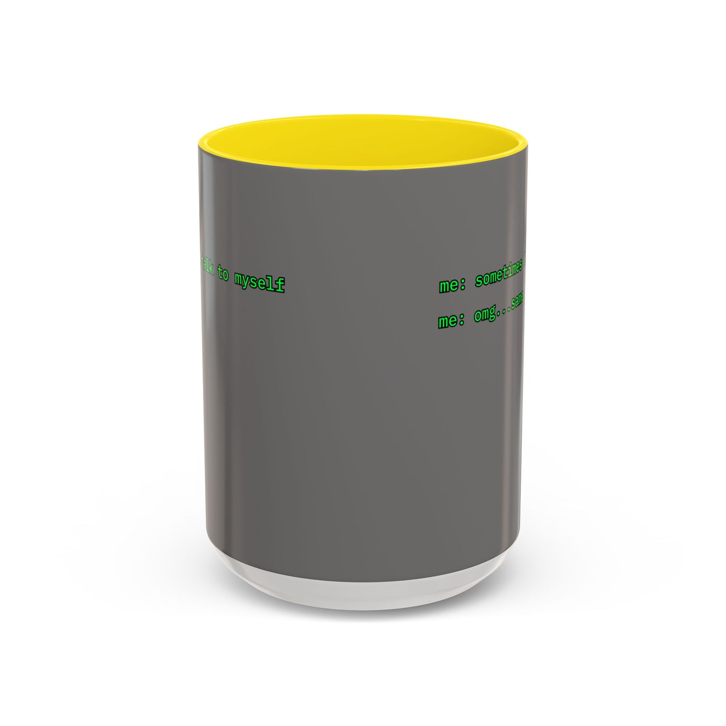 Sometimes I talk to myself - me: omg...same Grey Accent Mug by cypherpunkgear.com