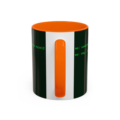 Sometimes I talk to myself - me: omg...same Dark Green Accent Mug by cypherpunkgear.com