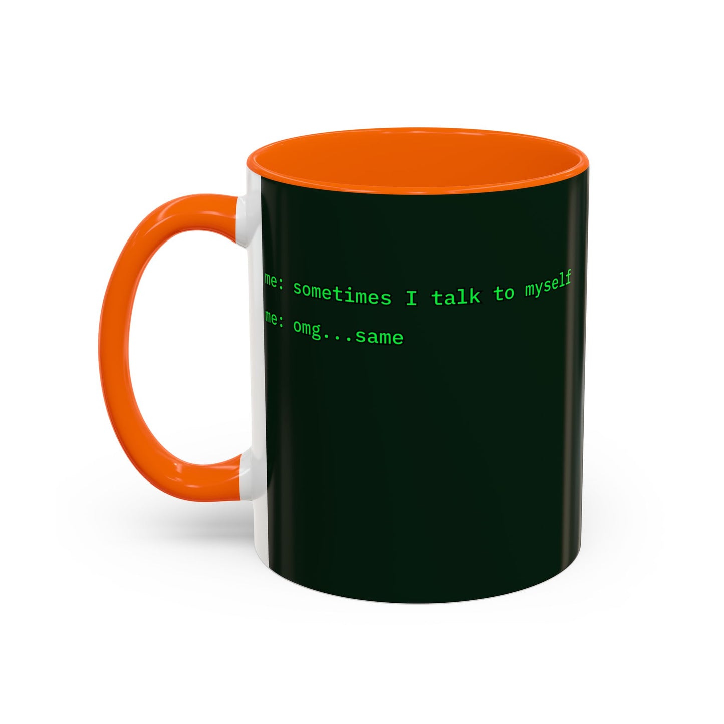 Sometimes I talk to myself - me: omg...same Dark Green Accent Mug by cypherpunkgear.com