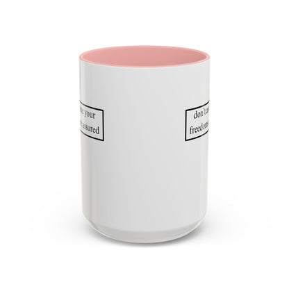 don't assume your freedoms are assured, Black font, White Accent Mug by cypherpunkgear.com