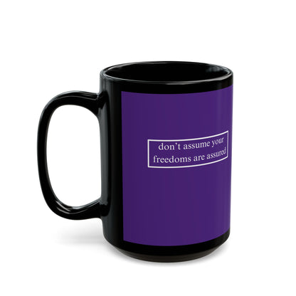 don't assume your freedoms are assured Dark Purple Mug by cypherpunkgear.com