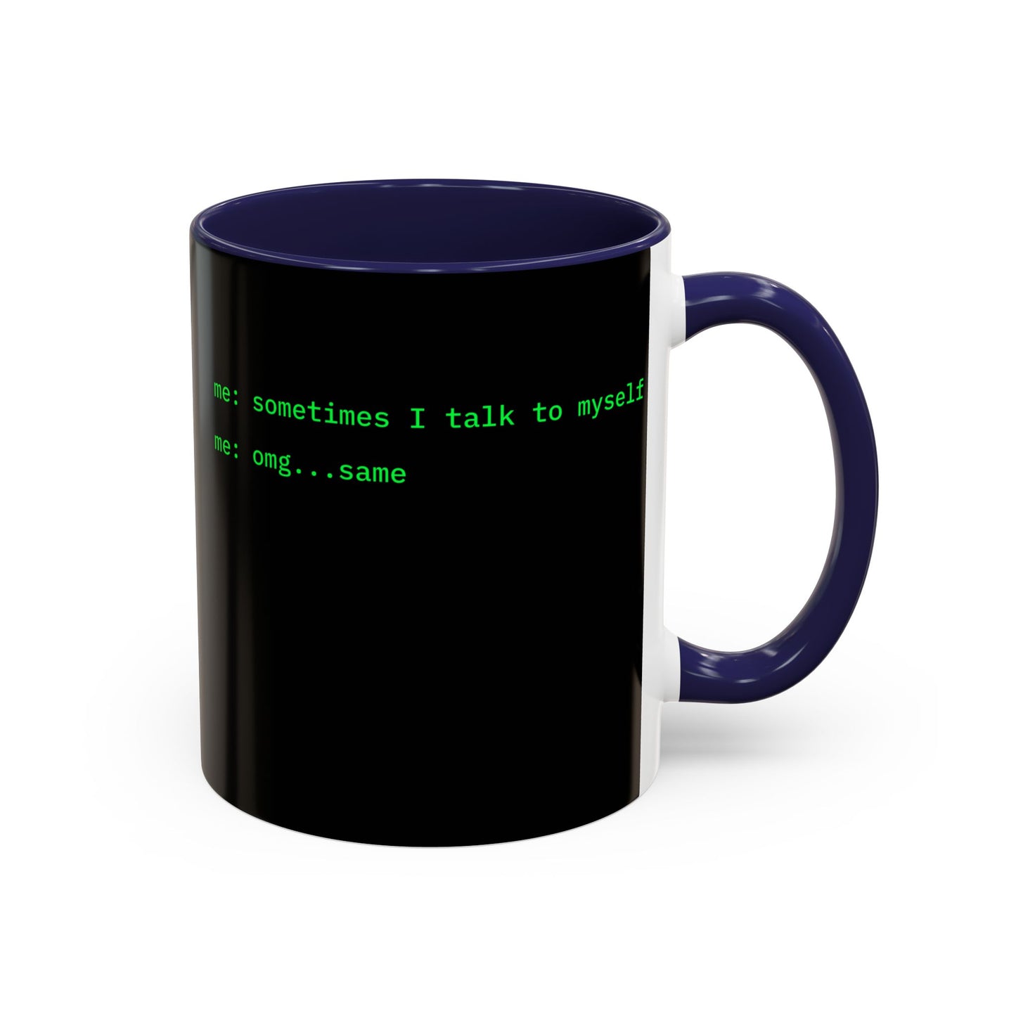 Sometimes I talk to myself - me: omg...same Black Accent Mug by cypherpunkgear.com