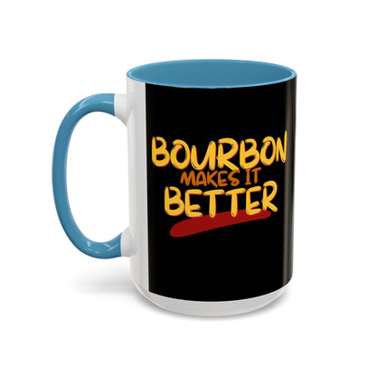 Bourbon makes it better Accent Mug by cypherpunkgear.com
