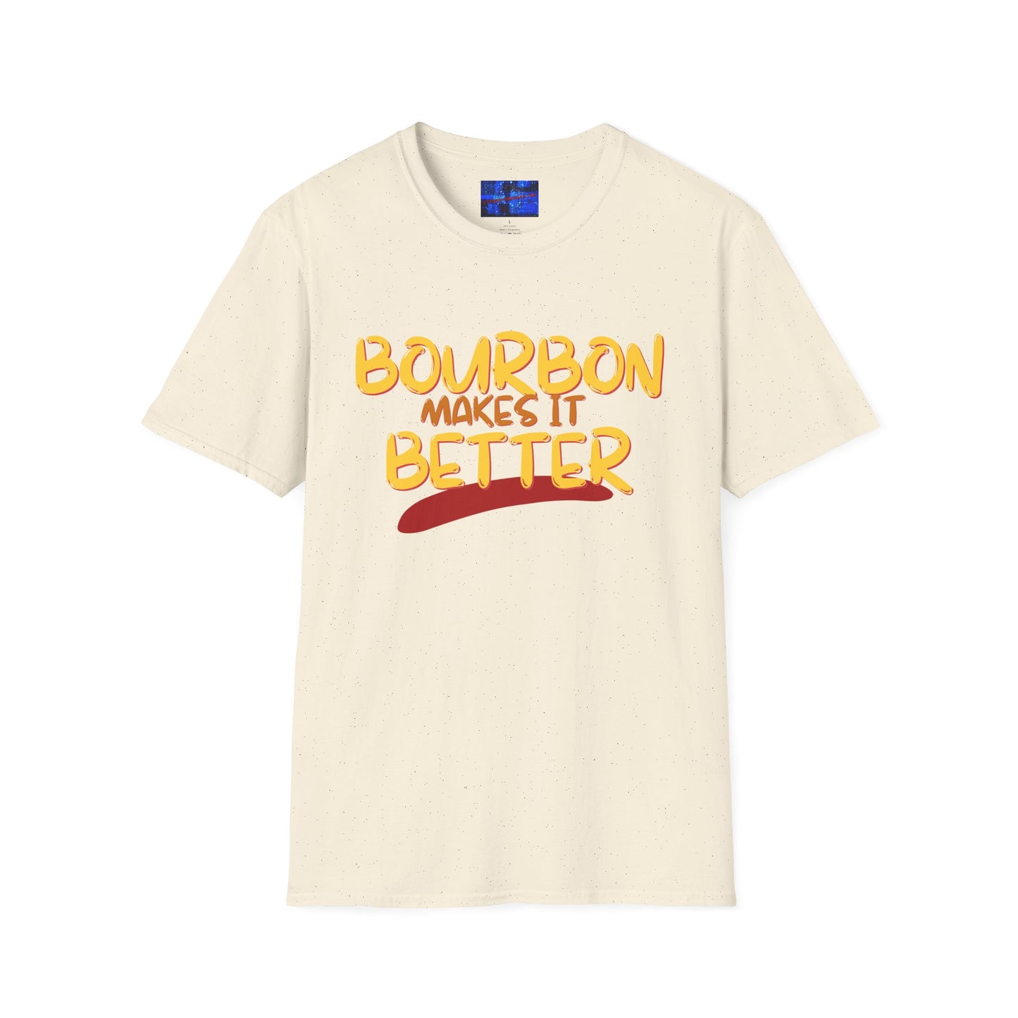 Bourbon makes it better Light colors Unisex T-Shirt by cypherpunkgear.com