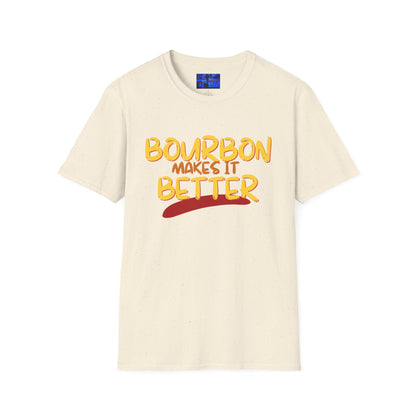 Bourbon makes it better Light colors Unisex T-Shirt by cypherpunkgear.com