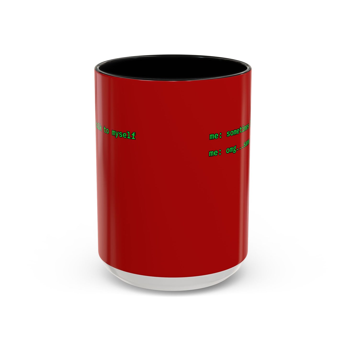 Sometimes I talk to myself - me: omg...same Red Accent Mug by cypherpunkgear.com