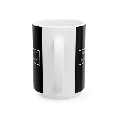 don't assume your freedoms are assured, White font, Black/White Mug by cypherpunkgear.com
