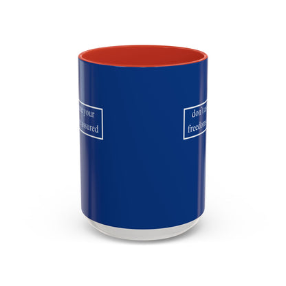 don't assume your freedoms are assured, White font, Dark Blue Accent Mug by cypherpunkgear.com