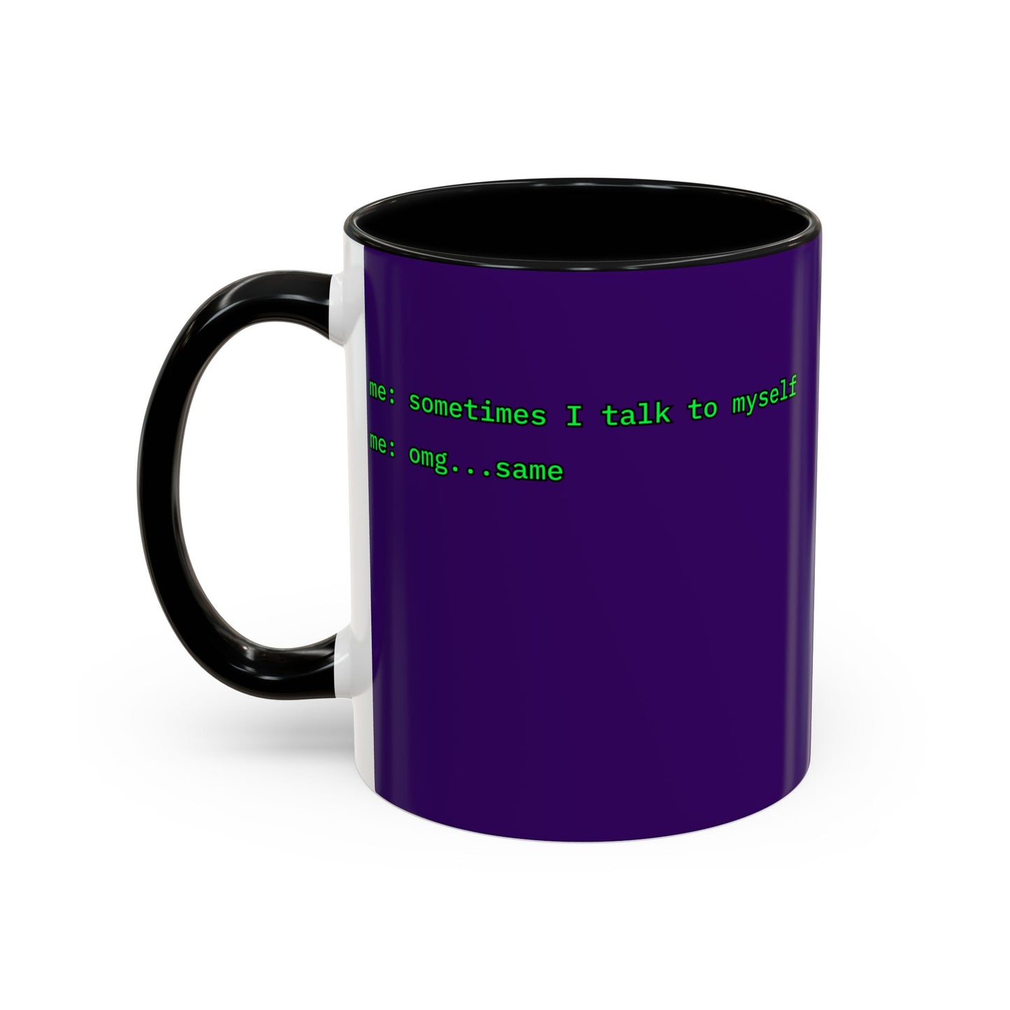 Sometimes I talk to myself - me: omg...same Purple Accent Mug by cypherpunkgear.com