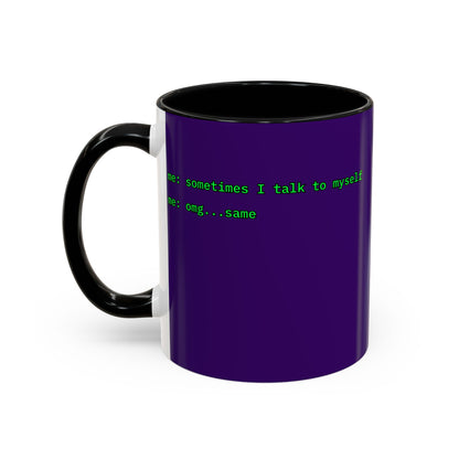 Sometimes I talk to myself - me: omg...same Purple Accent Mug by cypherpunkgear.com