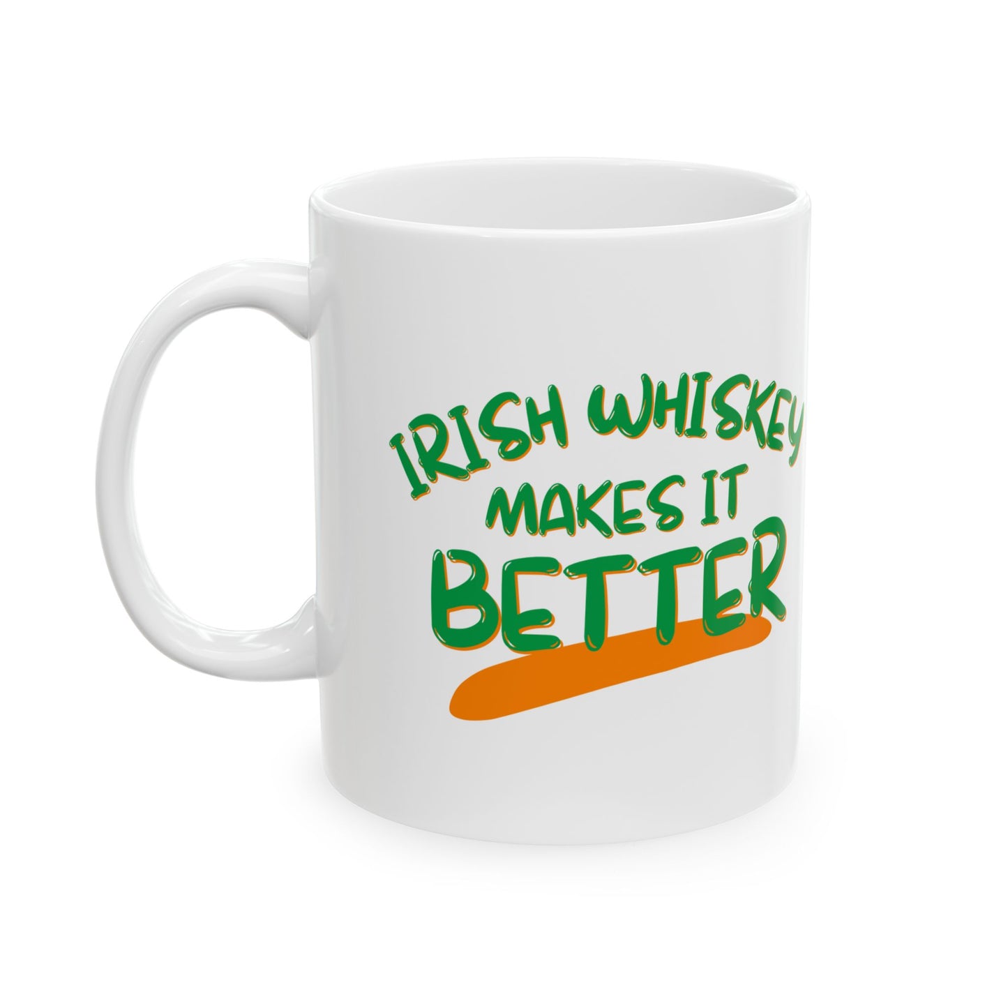 Irish Whiskey makes it better Green font White Mug by cypherpunkgear.com