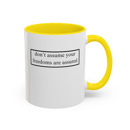 don't assume your freedoms are assured, Black font, White Accent Mug by cypherpunkgear.com