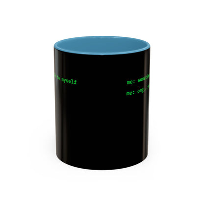 Sometimes I talk to myself - me: omg...same Black Accent Mug by cypherpunkgear.com