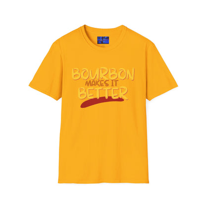 Bourbon makes it better Light colors Unisex T-Shirt by cypherpunkgear.com