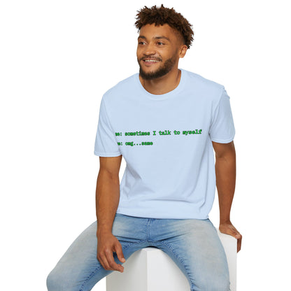 Sometimes I talk to myself - me: omg...same Light colors Unisex T-Shirt by cypherpunkgear.com