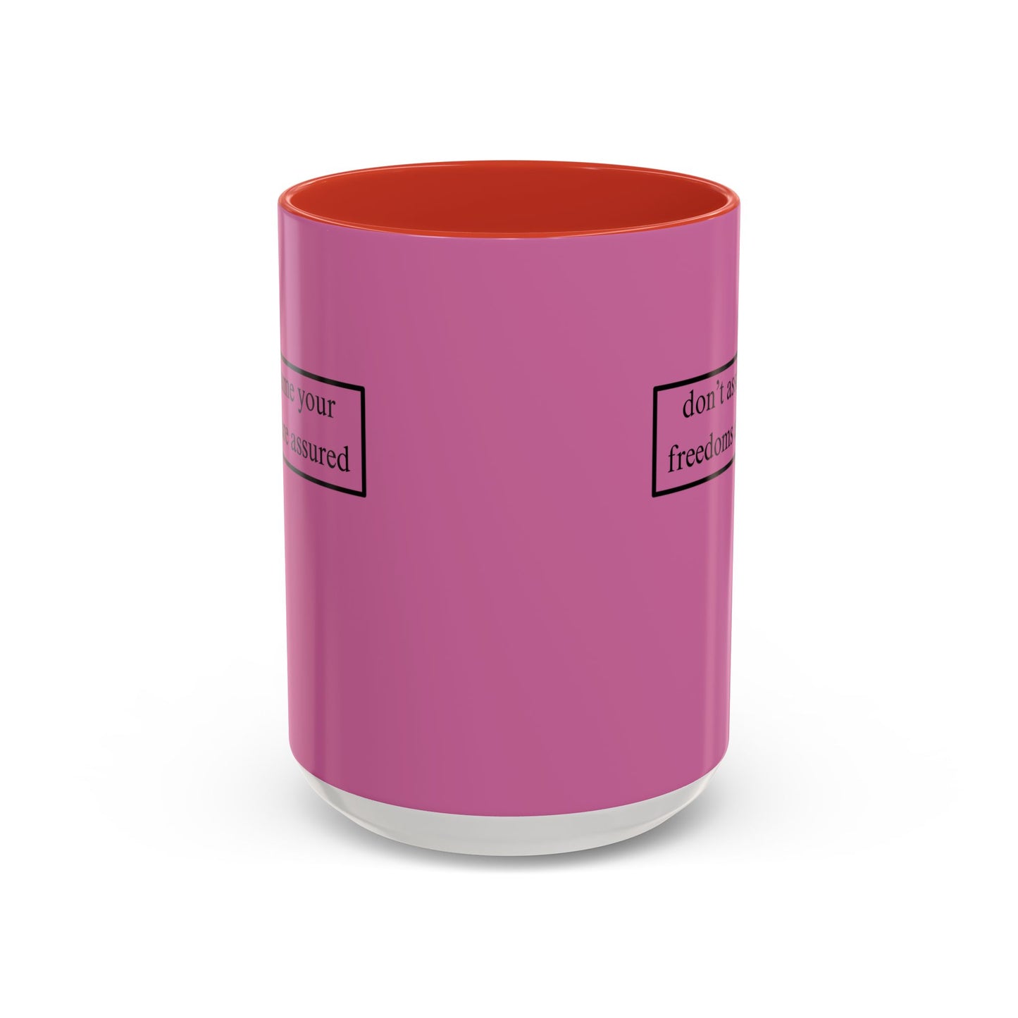 don't assume your freedoms are assured, Black font, Pink Accent Mug by cypherpunkgear.com