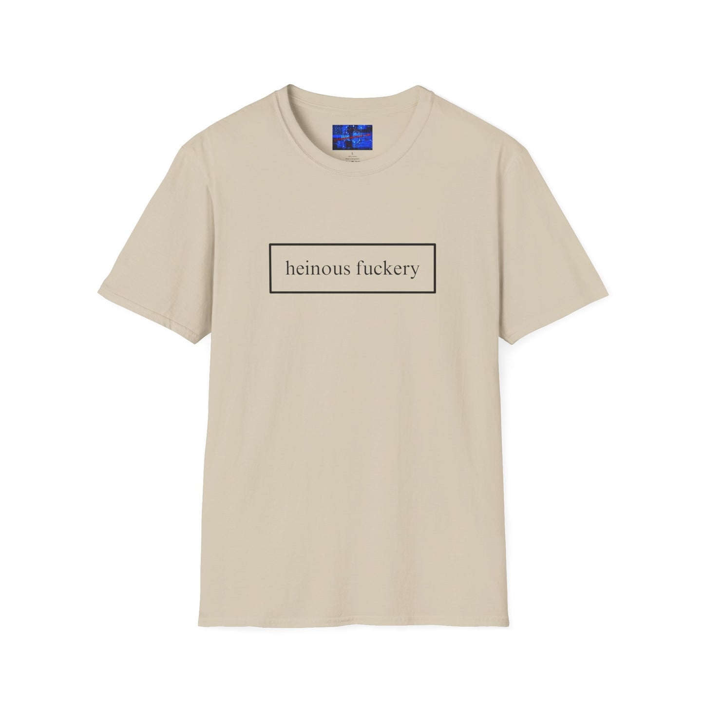 Heinous Fuckery LTcolors Unisex T-Shirt by cypherpunkgear.com