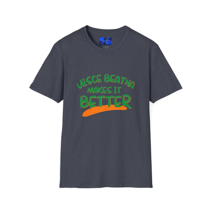 Uisce Beatha makes it better GNfont DKcolors Unisex T-Shirt by cypherpunkgear