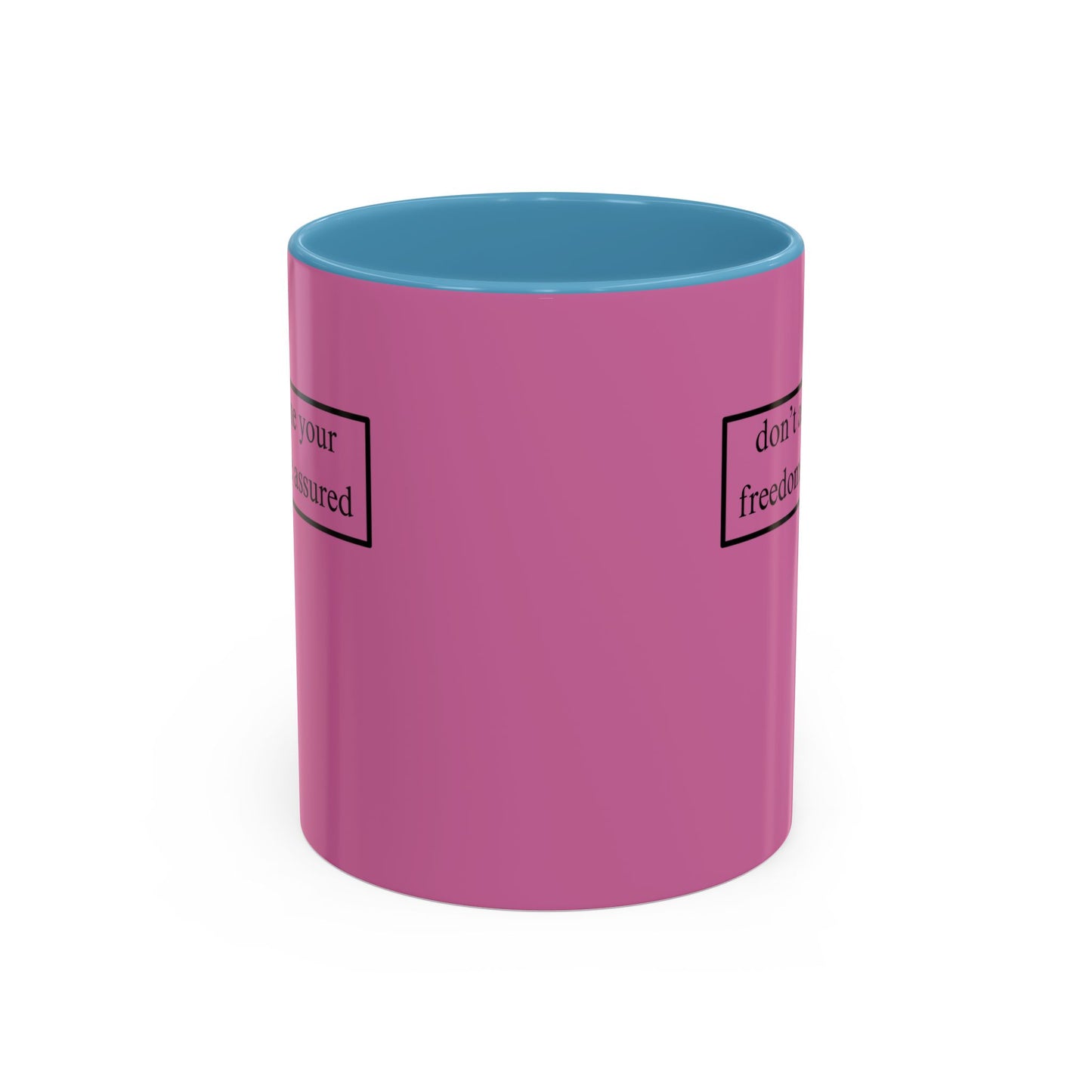 don't assume your freedoms are assured, Black font, Pink Accent Mug by cypherpunkgear.com