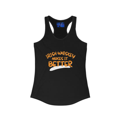 Irish Whiskey makes it better OGfont Women's Racerback Tank Top by cypherpunkgear.com